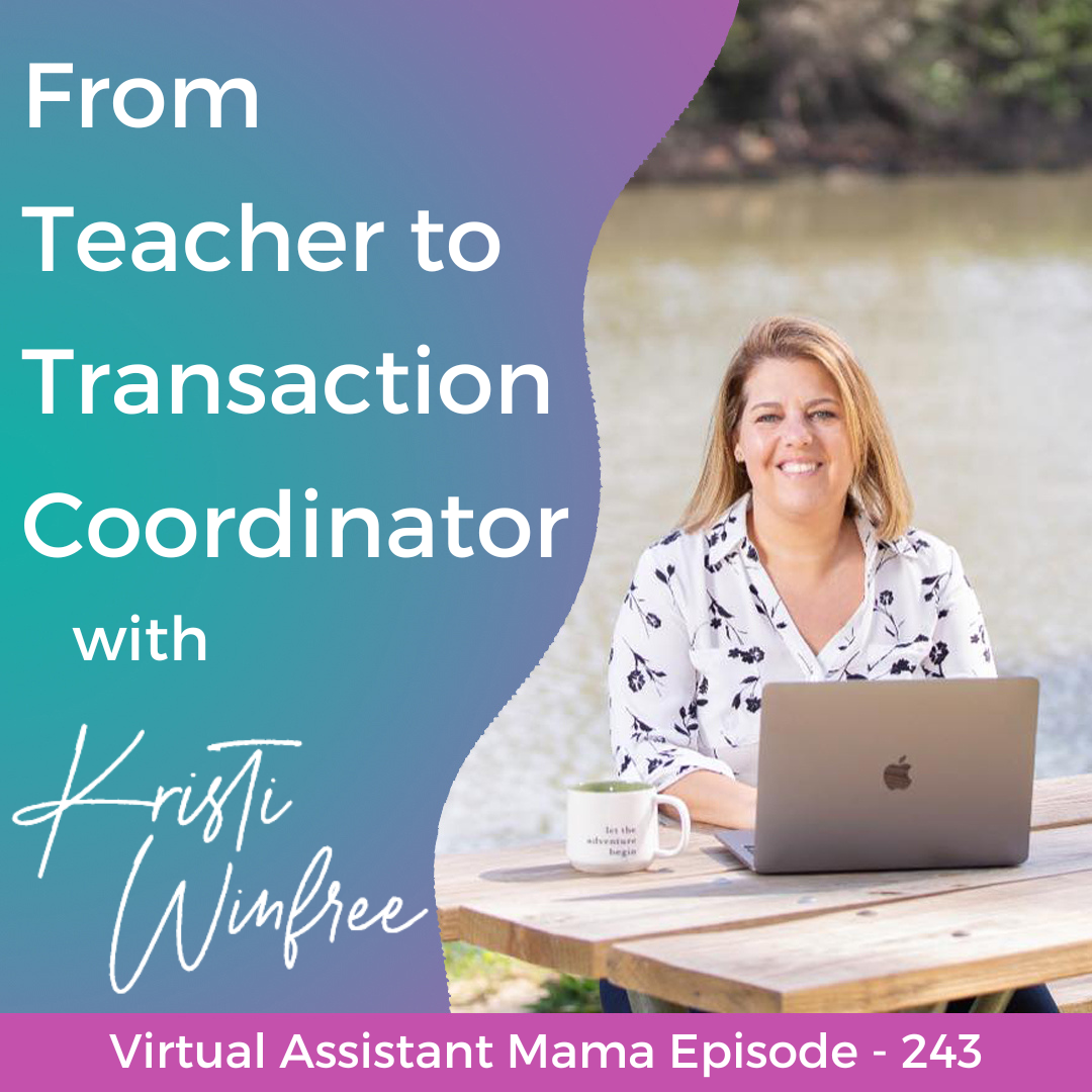 243 // From Teacher to Transaction Coordinator with Kristi Winfree