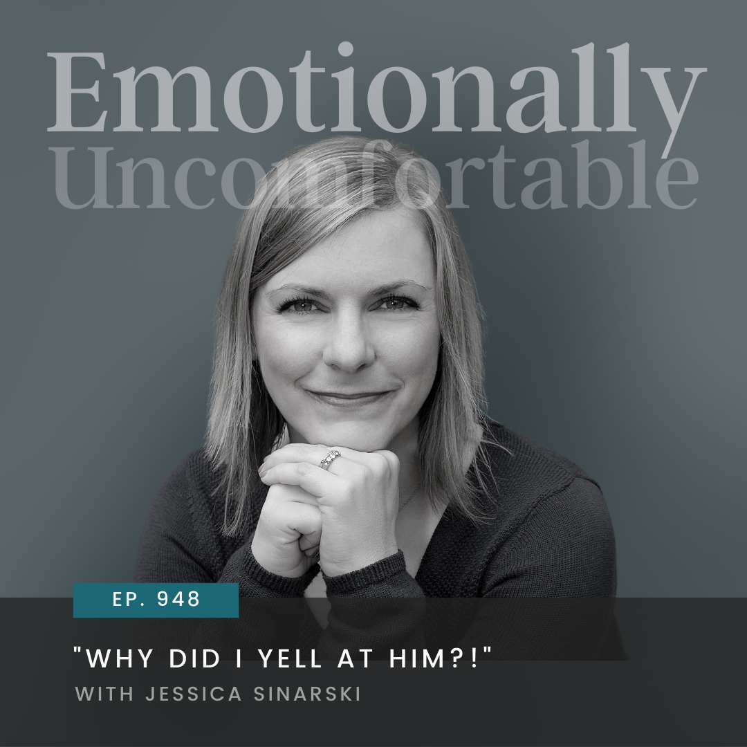 948: “Why did I yell at him?!” {Interview with Jessica Sinarski}