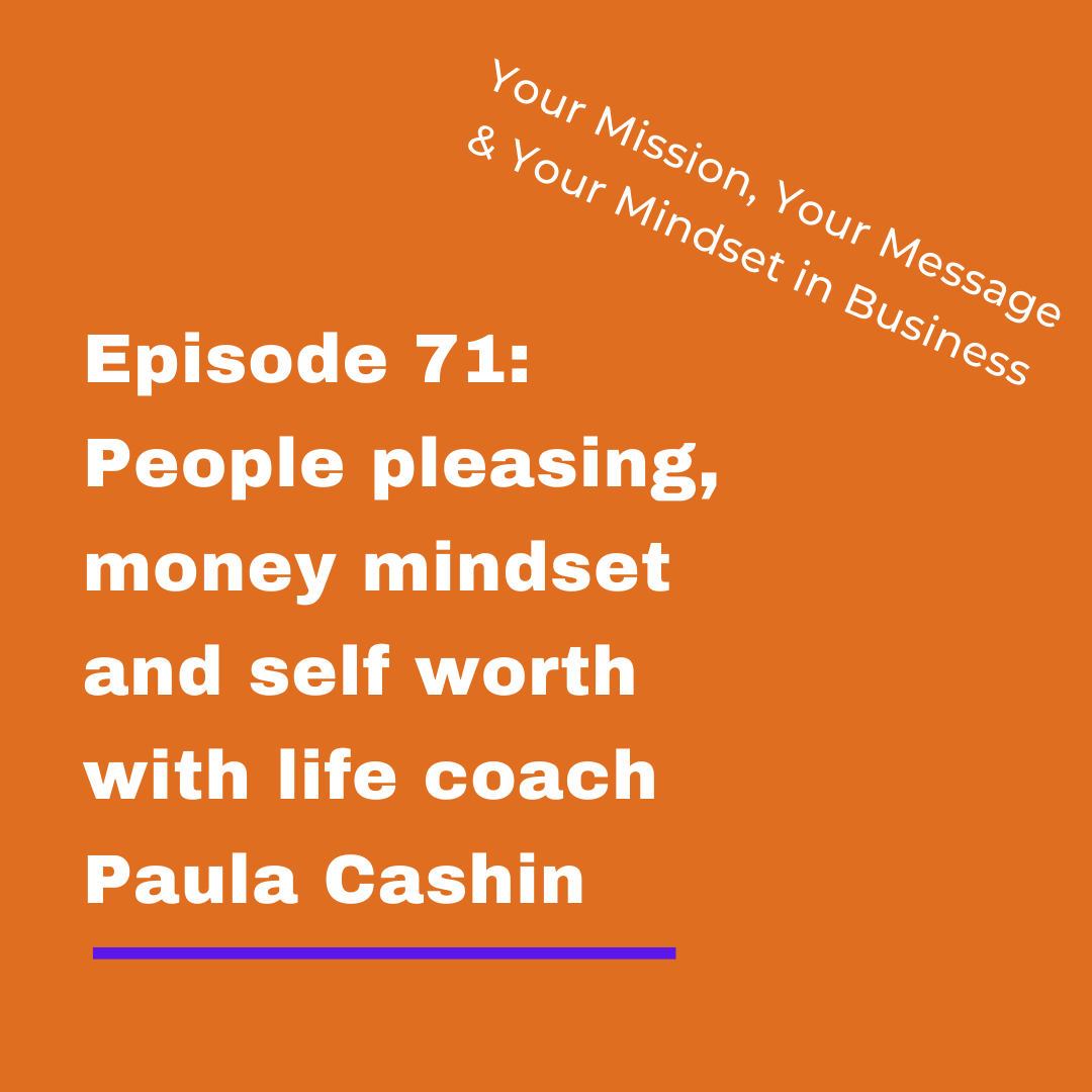People pleasing, money mindset and self-worth with life coach Paula Cashin