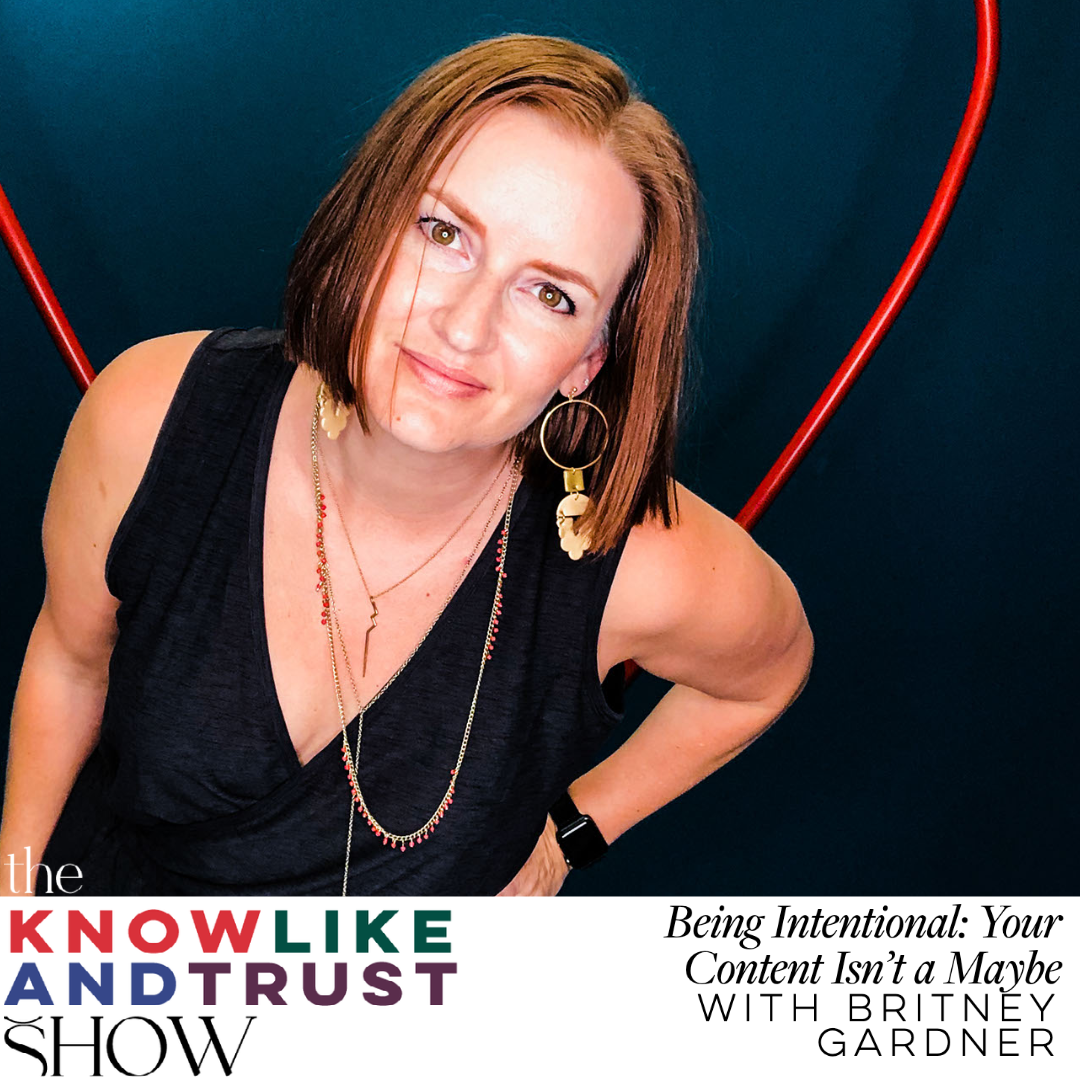 The Know Like & Trust Show with Britney Gardner