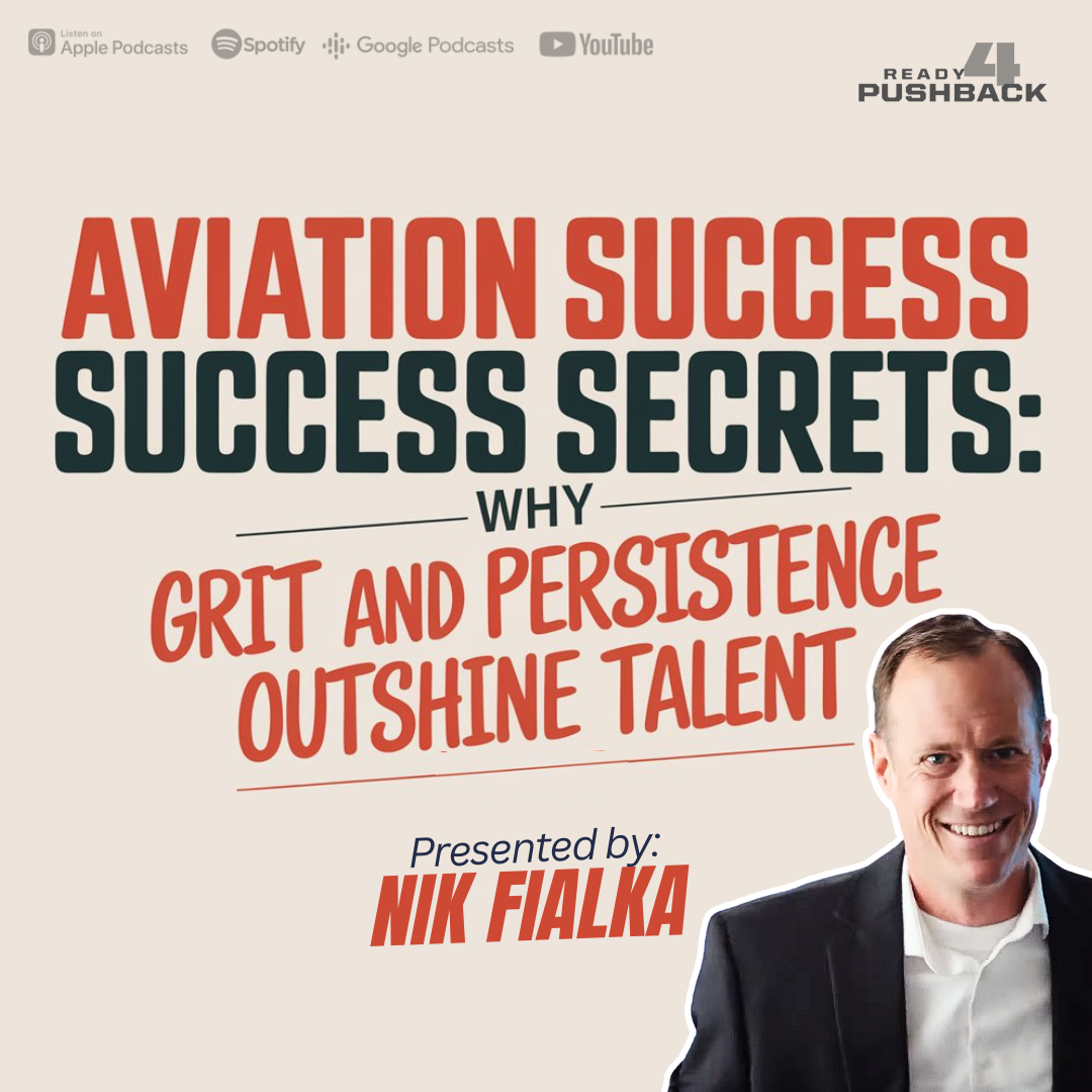 Ep201: Aviation Success Secrets: Why Grit and Persistence Outshine Talent