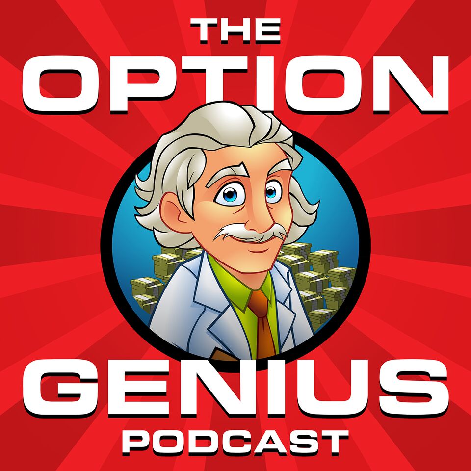 The Option Genius Podcast: Options Trading For Income and Growth