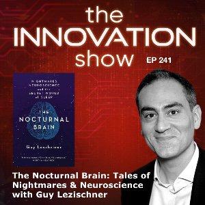 EP 241: The Nocturnal Brain: Tales of Nightmares and Neuroscience with Guy Leschziner