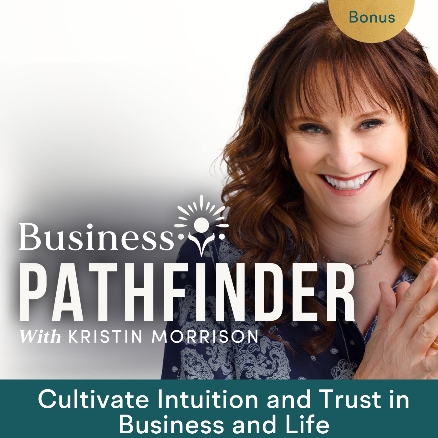 Bonus: Cultivate Intuition and Trust in Business and Life