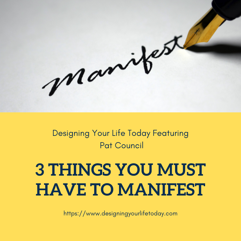 3 Things You Must Have to Manifest