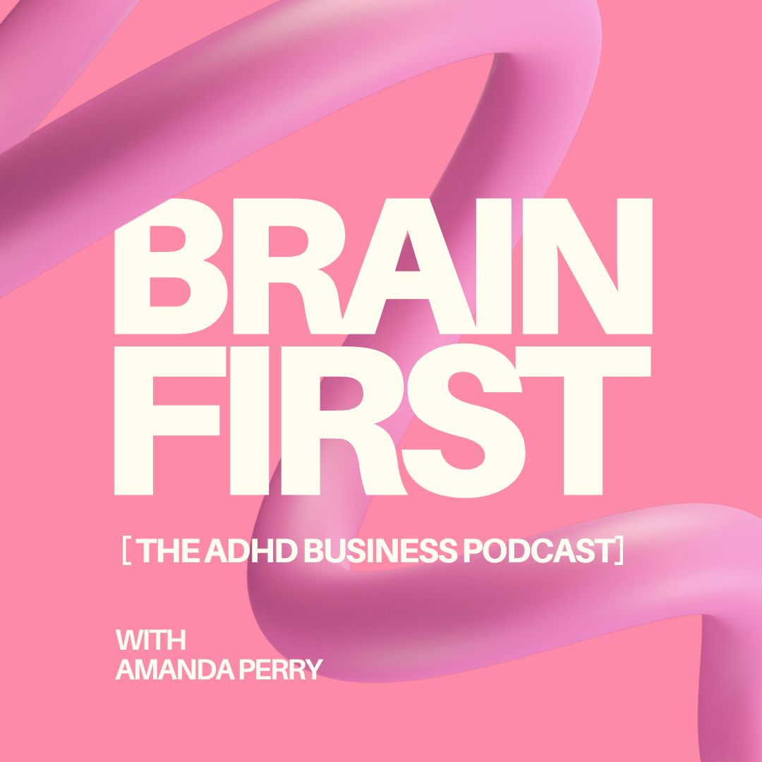 EP 1: ADHD + What is a Brain First Business?