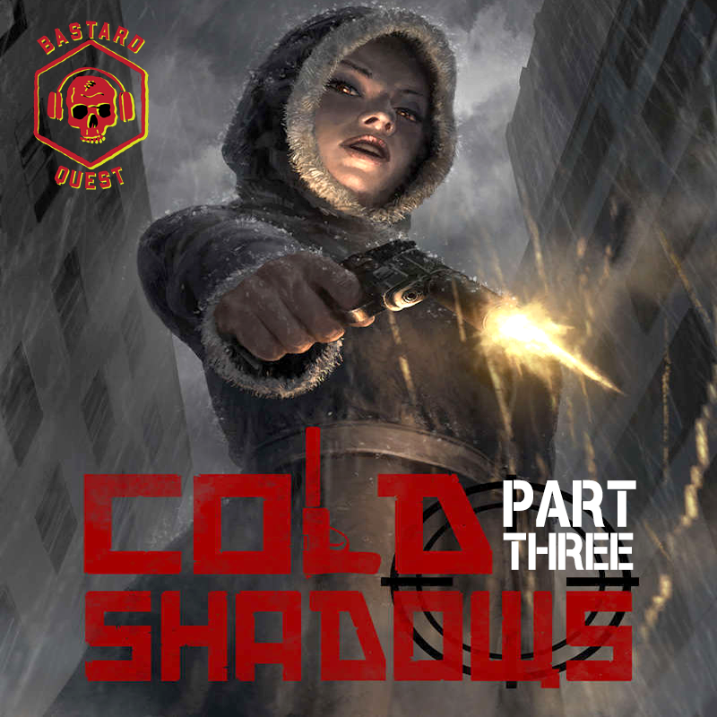 Episode 139 - COLD SHADOWS Part Three