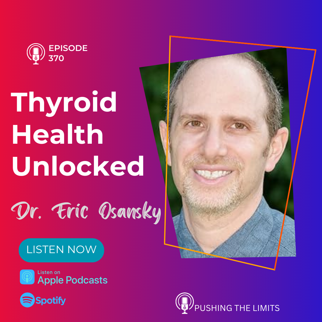 Healing Thyroid Naturally: Dr. Eric Osansky on Hypothyroidism, Hashimoto’s, and Graves’