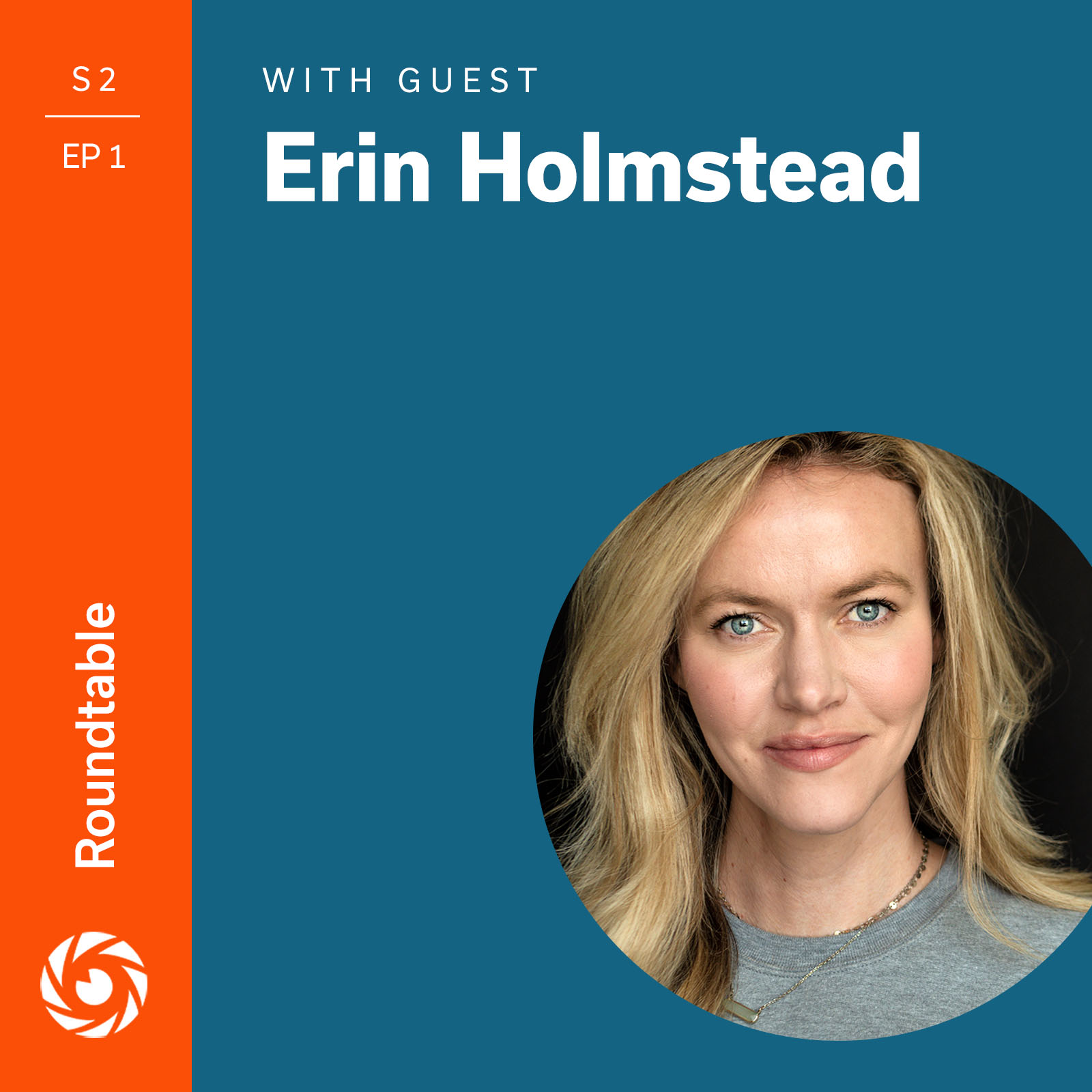 Roundtable: "Right in Camera" with Erin Holmstead