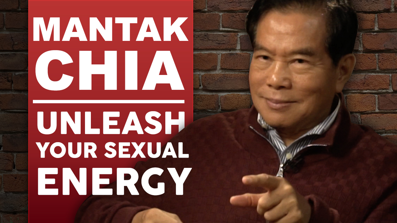 Mantak Chia - Unleash Your Sexual Energy