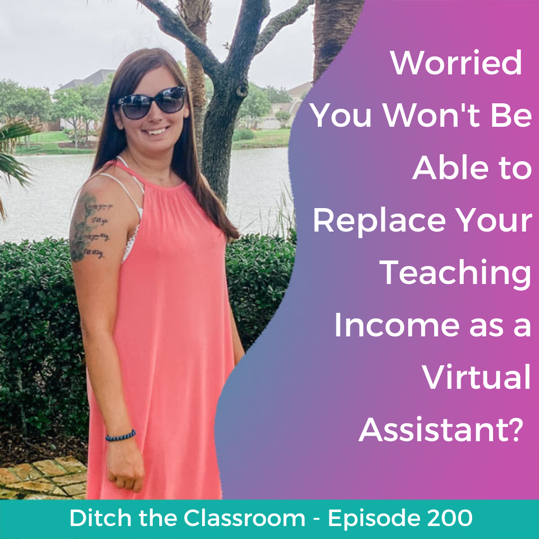 200 // Worried You Won't Be Able to Replace Your Teaching Income as a Virtual Assistant?
