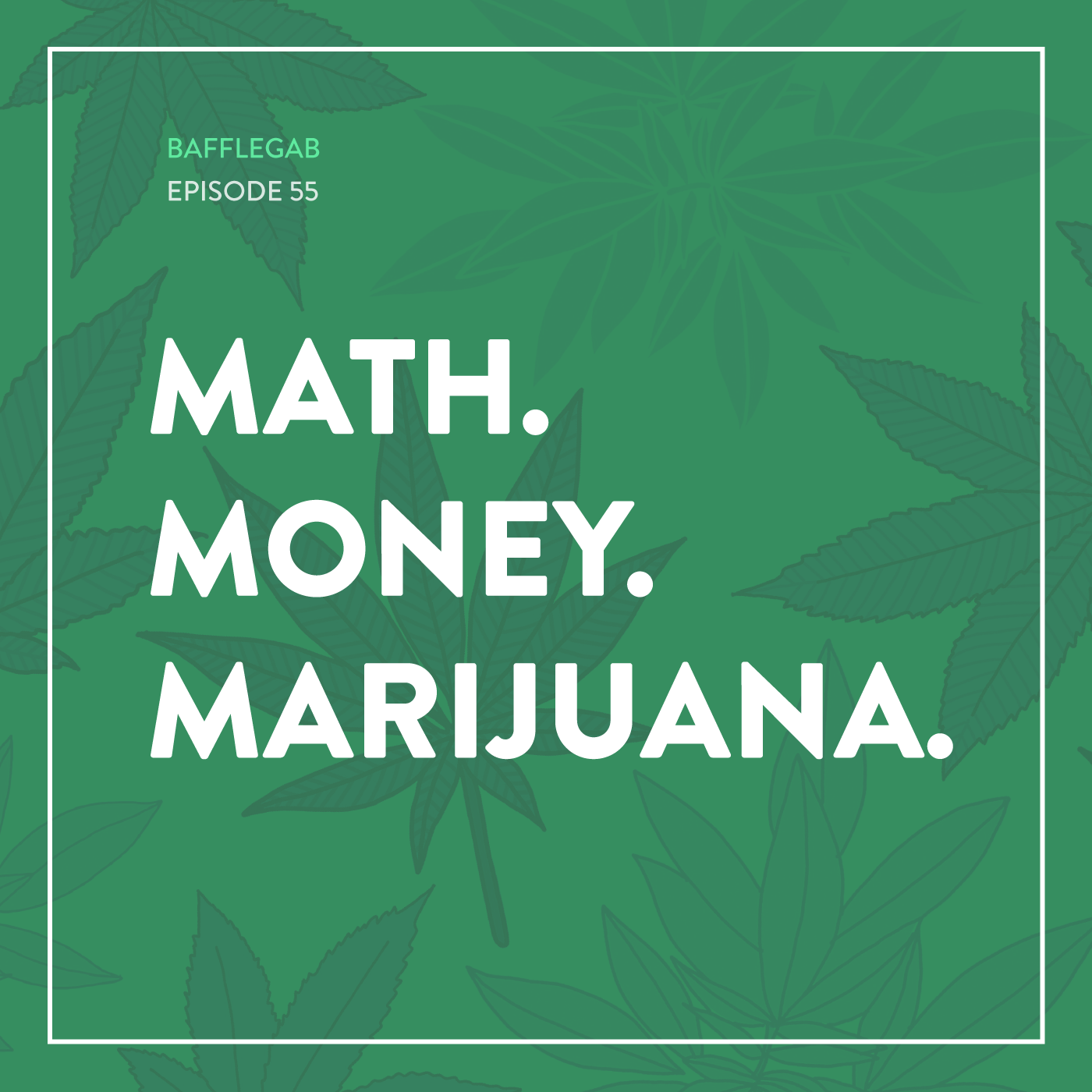 Math. Money. Marijuana.