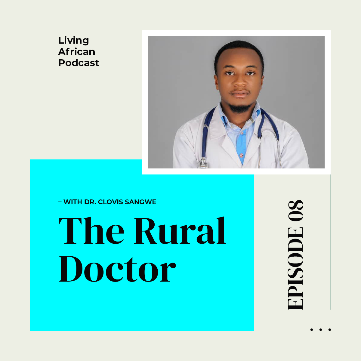 S3E8: The Rural Doctor – With Dr. Clovis Sangwe