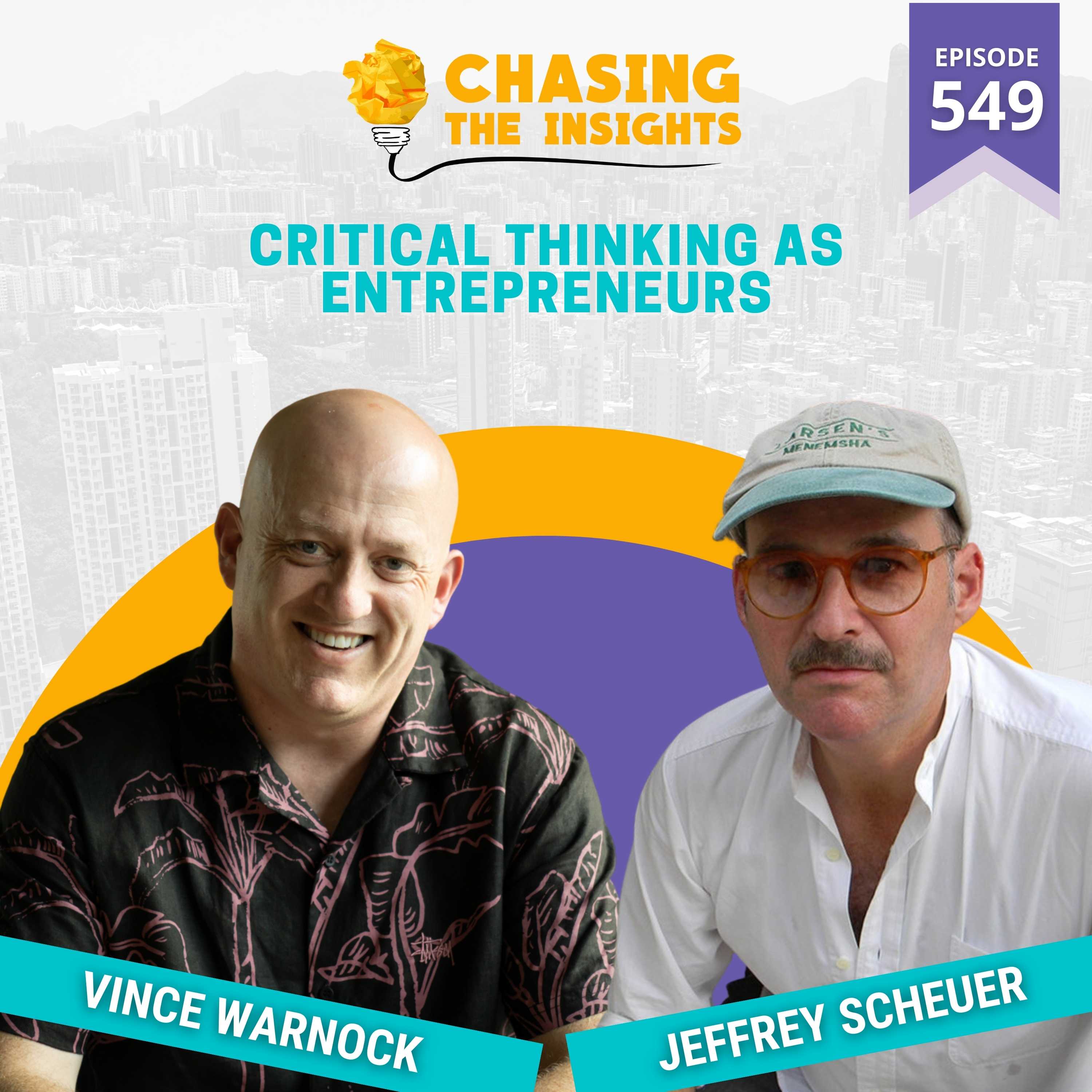 EP549 - Jeff Scheuer on critical thinking as entrepreneurs