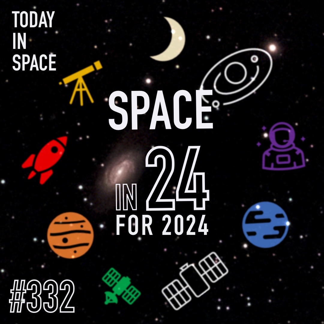 Space in 24 | What to Expect in 2024 with 24 Things to look out for | SpaceX, NASA, Vulcan, and more!