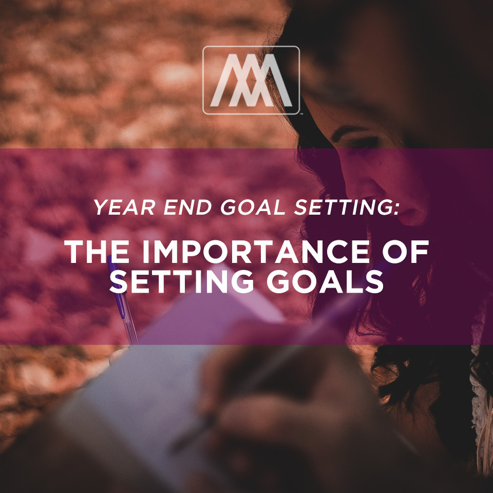 Year End Goal Setting: The Importance of Setting Goals | Ep. 147