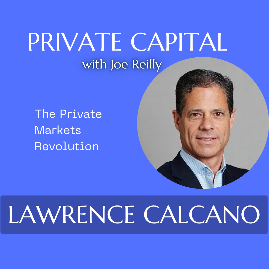 Lawrence Calcano - The Private Markets Revolution