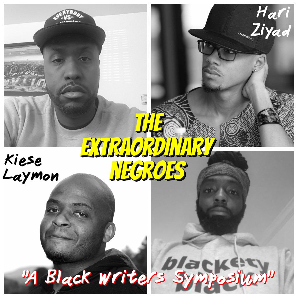 A Black Writers Symposium (Feat. Kiese Laymon & Hari Ziyad of RaceBaitR)