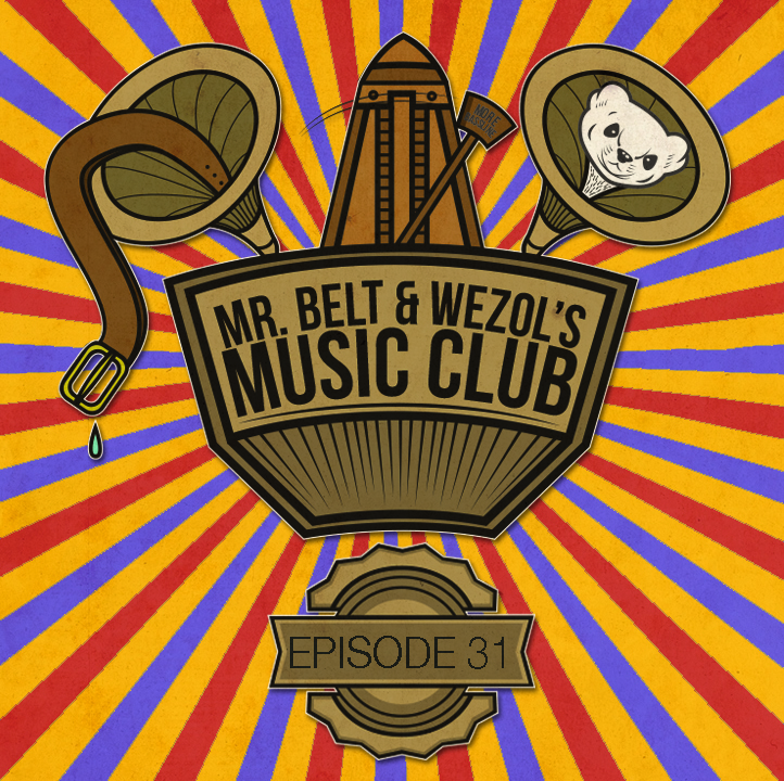 Mr. Belt & Wezol's Music Club #031