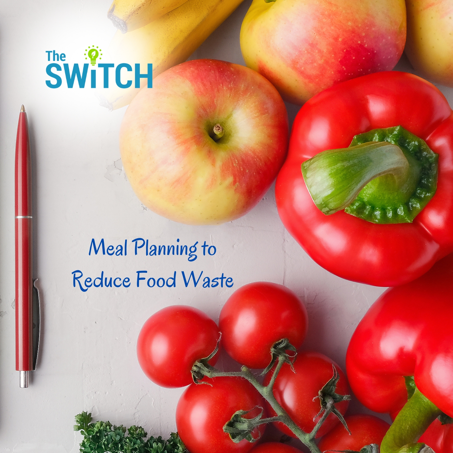 The Switch: Meal Planning to Reduce Food Waste