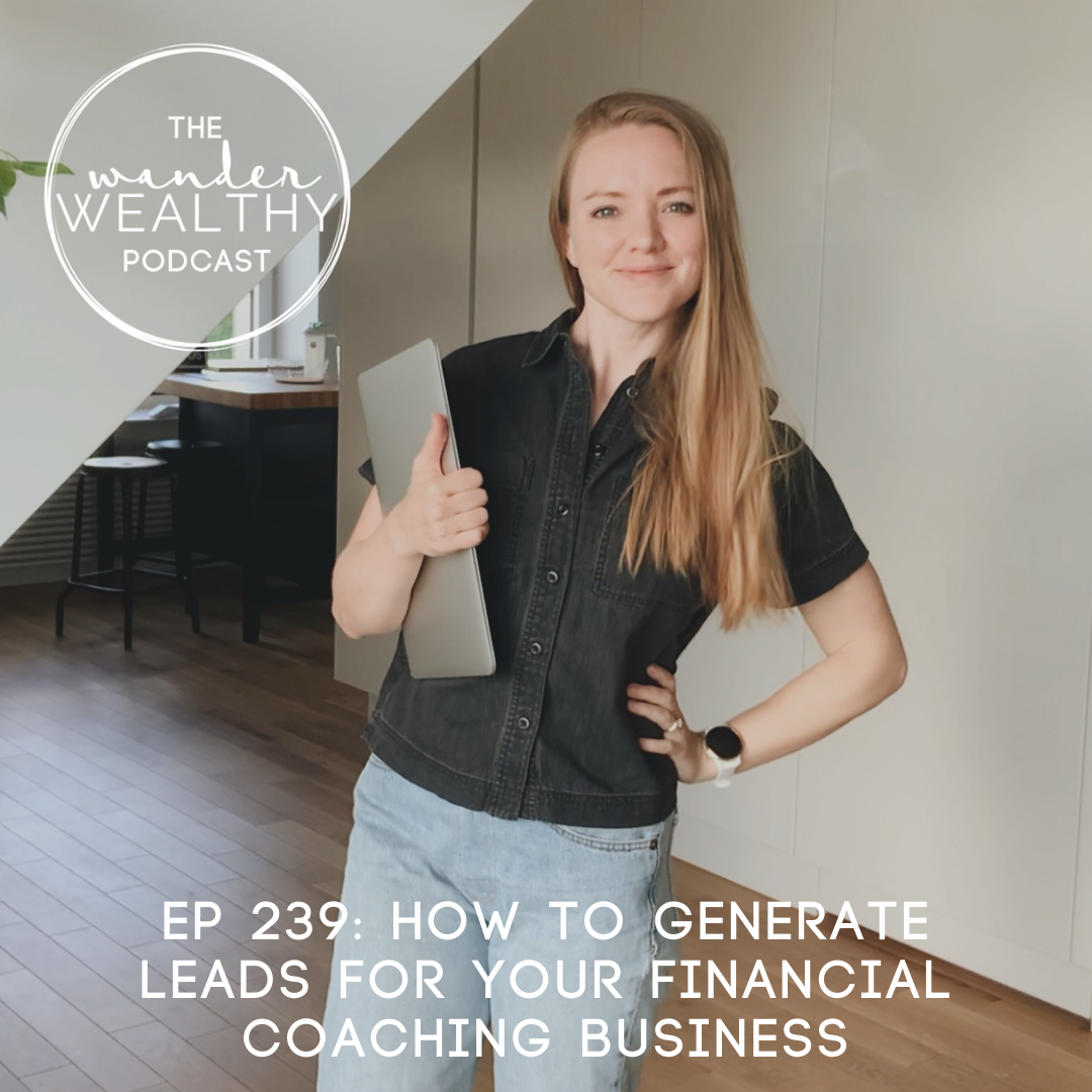 WW 239: How To Generate Leads for Your Financial Coaching Business