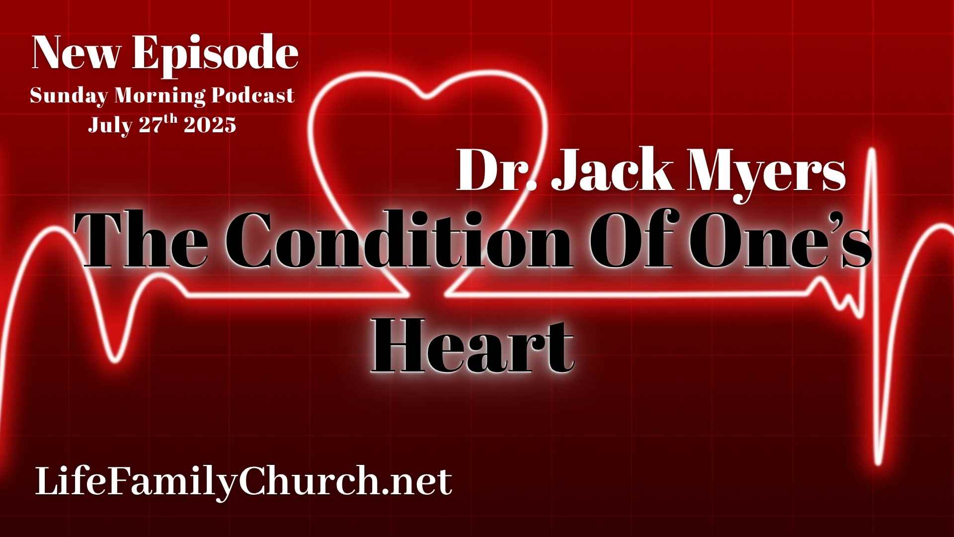 The Condition Of One's Heart | 07.27.25 AM