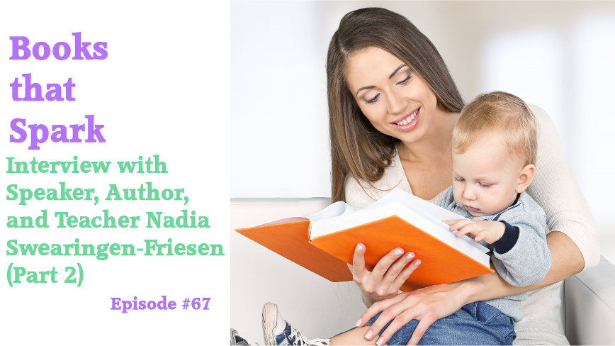 Episode 67-Interview with Speaker, Author, and Teacher Nadia Swearingen-Friesen Part 2