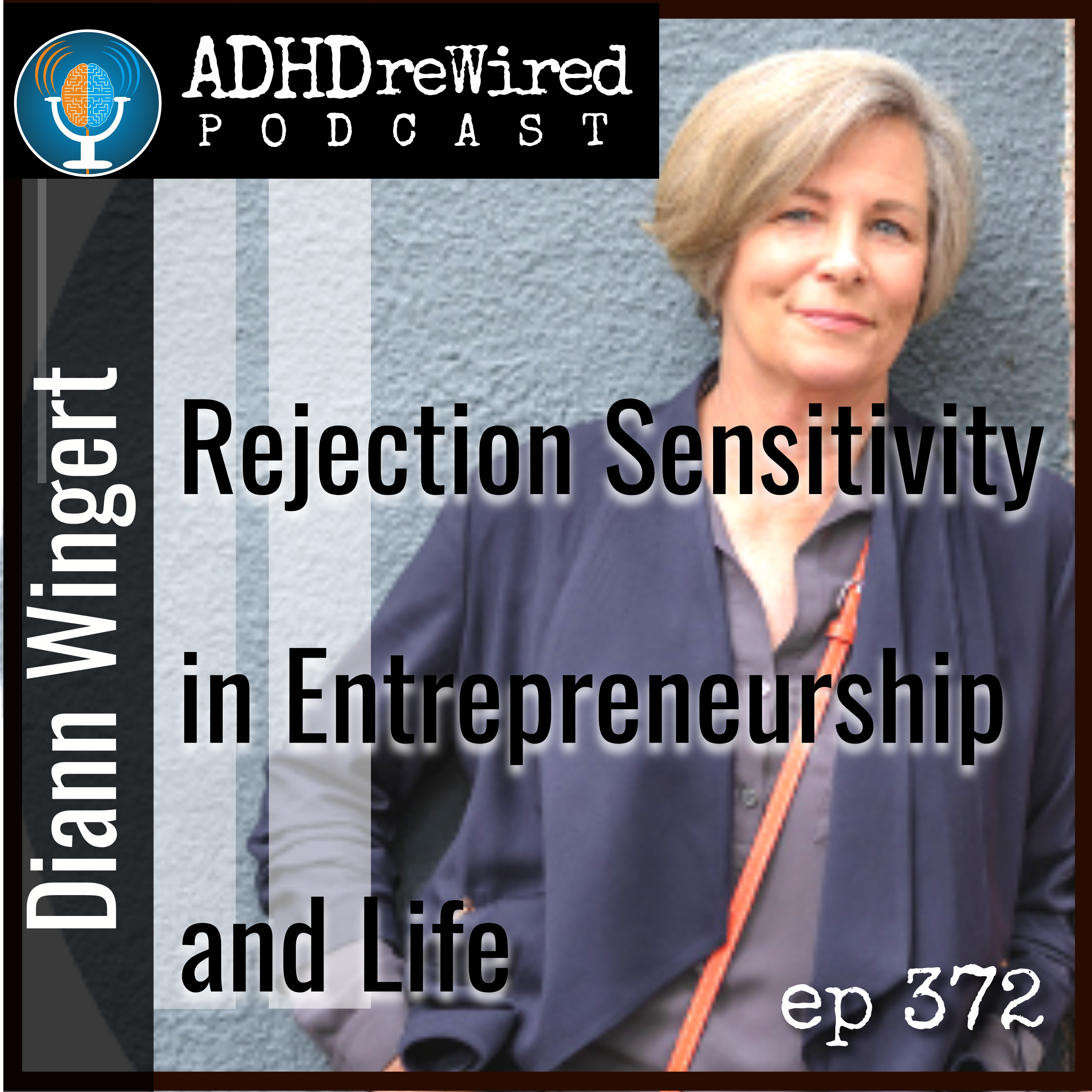 372 | Entrepreneurship and Rejection Sensitivity with Diann Wingert