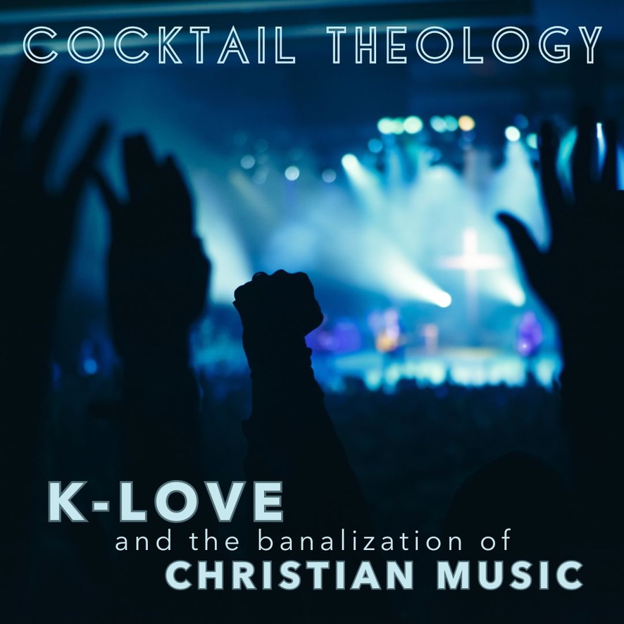 K-LOVE And The Banalization Of Christian Music
