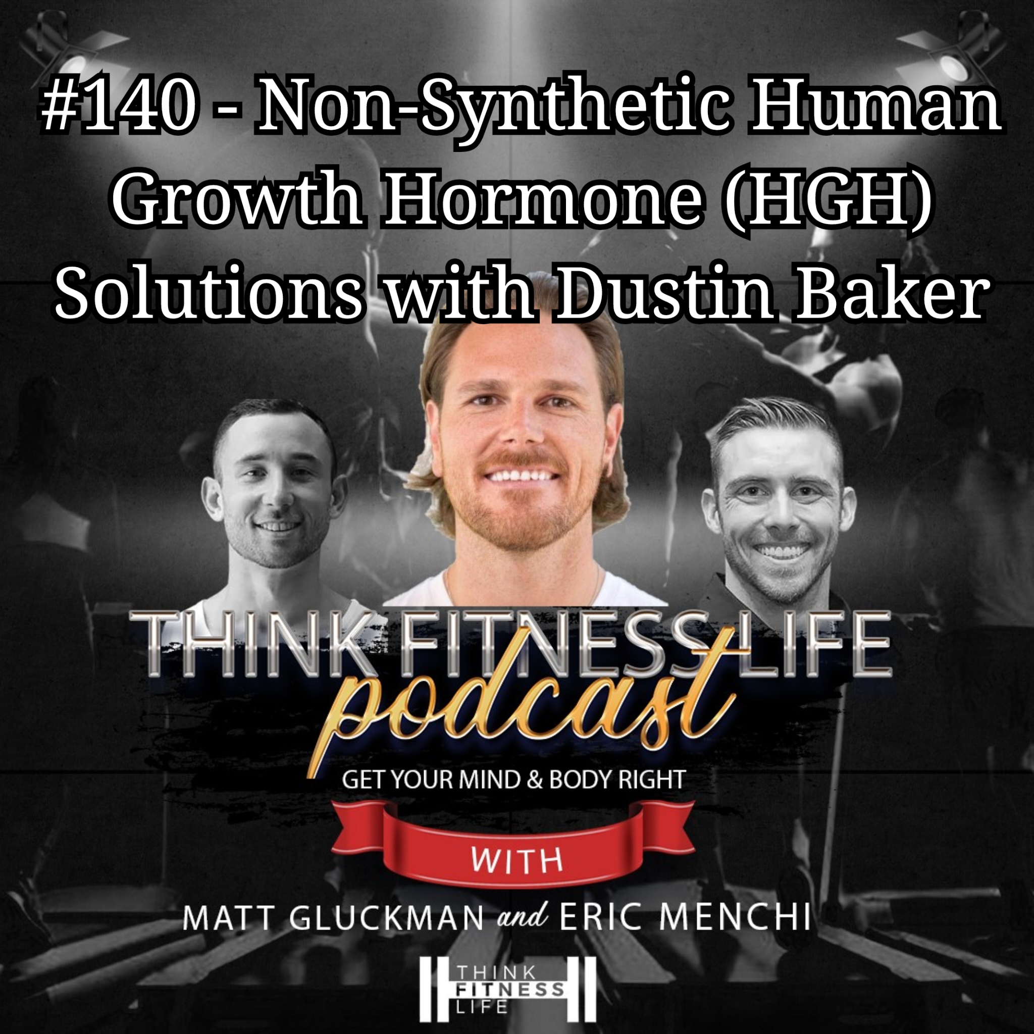 #140 - Non-Synthetic Human Growth Hormone (HGH) Solutions with Dustin Baker