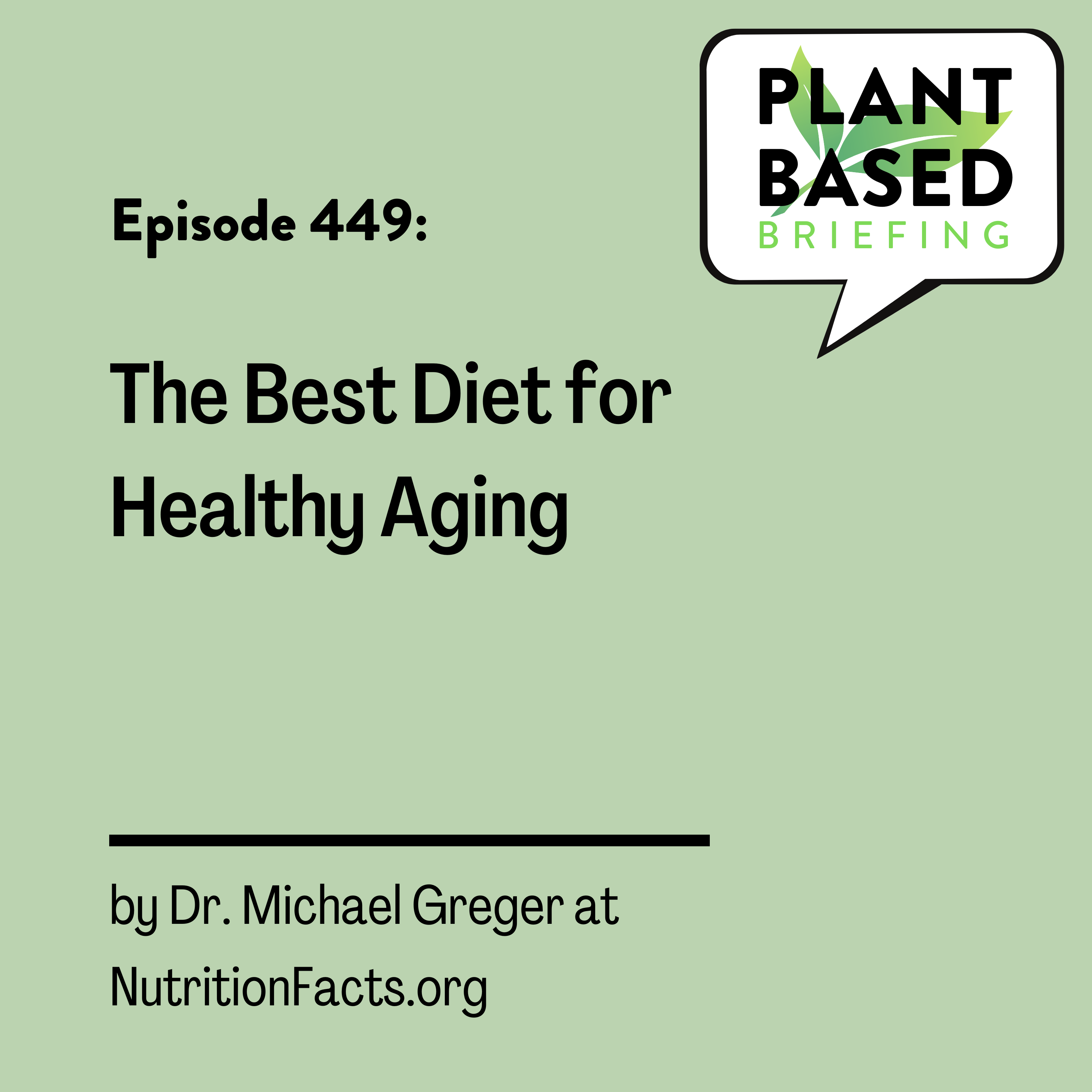 449: The Best Diet for Healthy Aging by Dr. Michael Greger at NutritionFacts.org