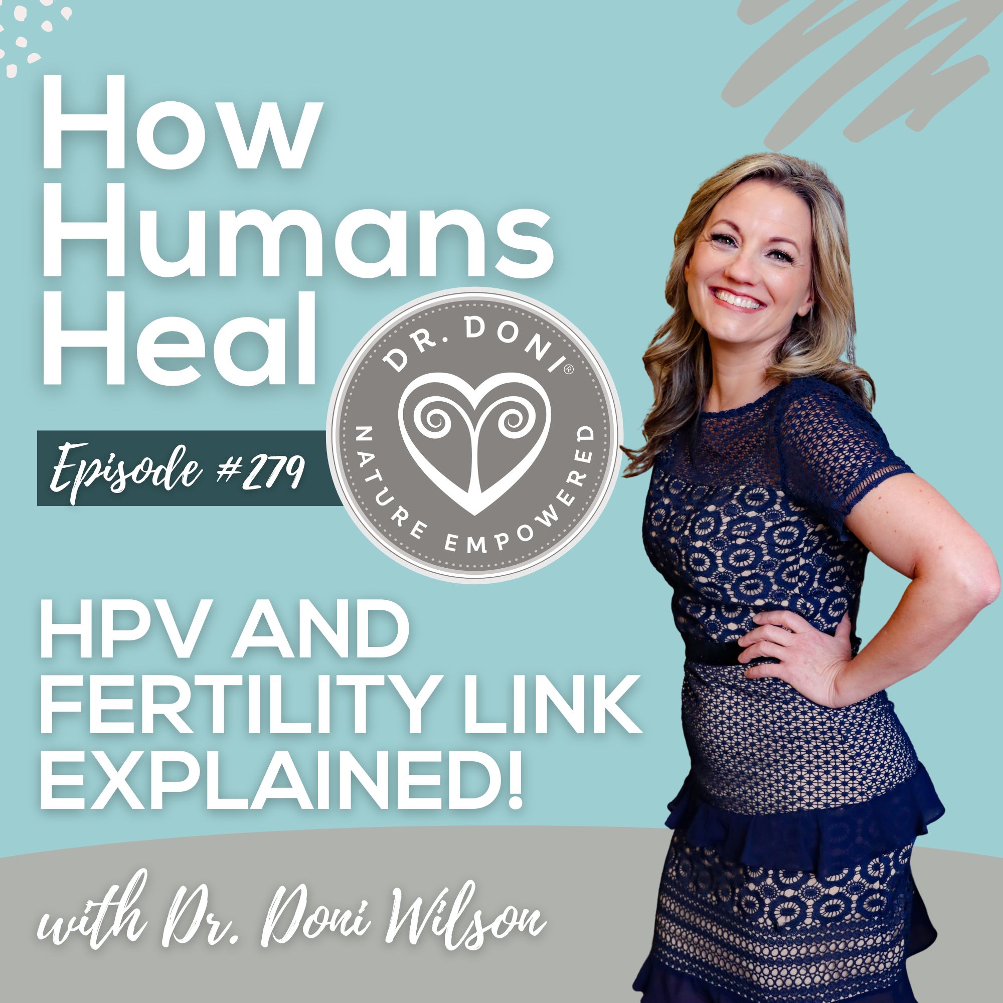 #279 Can HPV Affect Your Fertility? The Link Between HPV, Treatments, and Reproductive Health