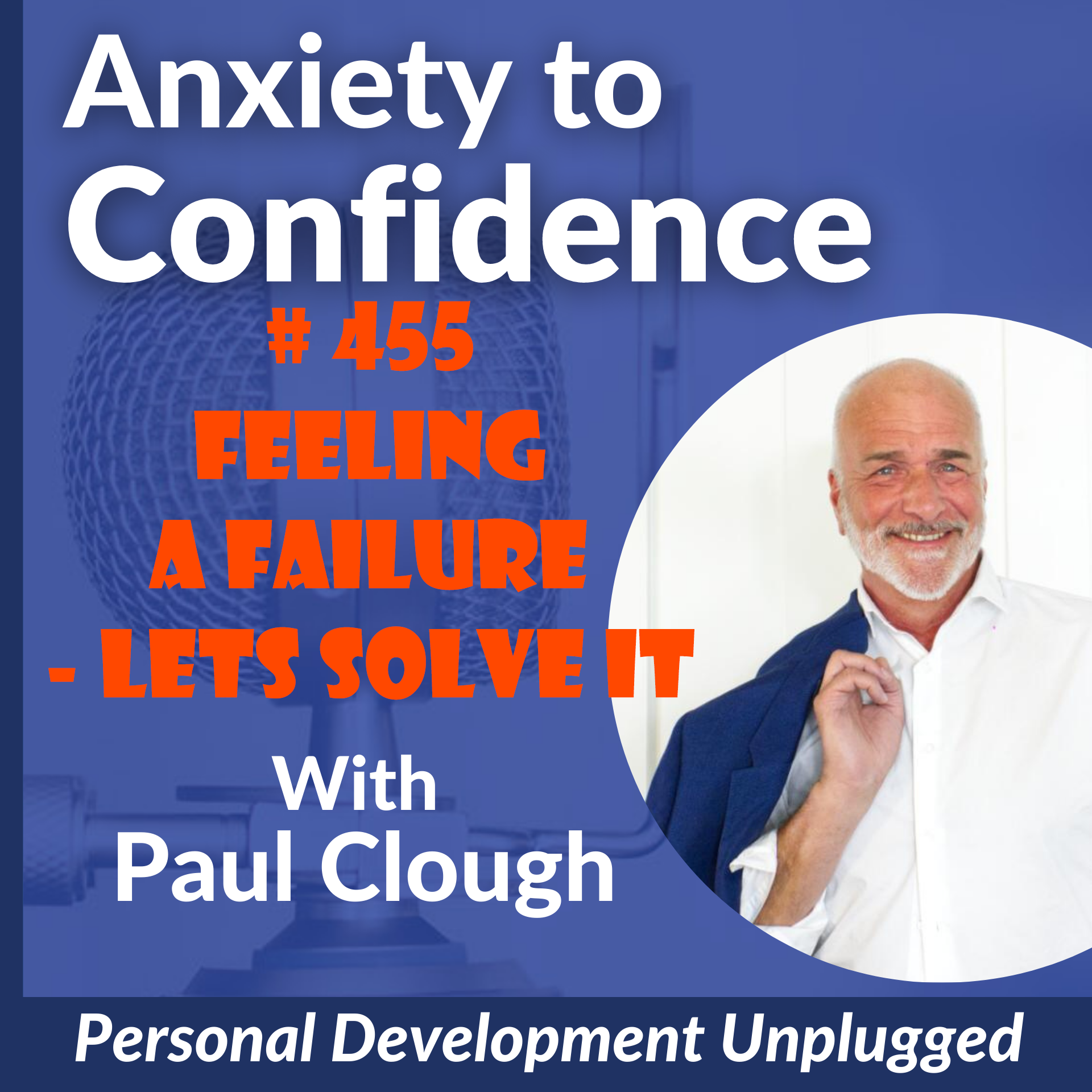 # 455 Feeling A Failure- Lets Solve It