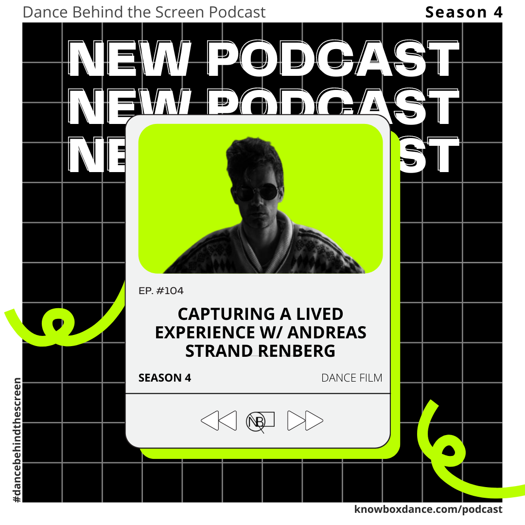 Episode 104 | Capturing A Lived Experience in ‘Why I Dance’ w/ Andreas Strand Renberg