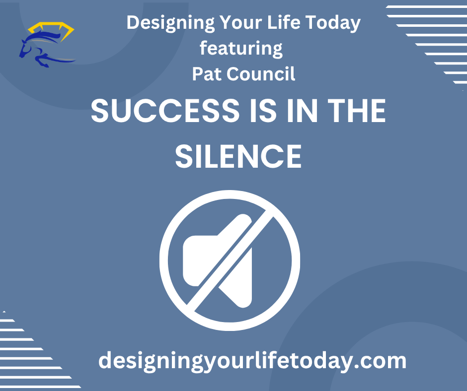 Success is In the Silence