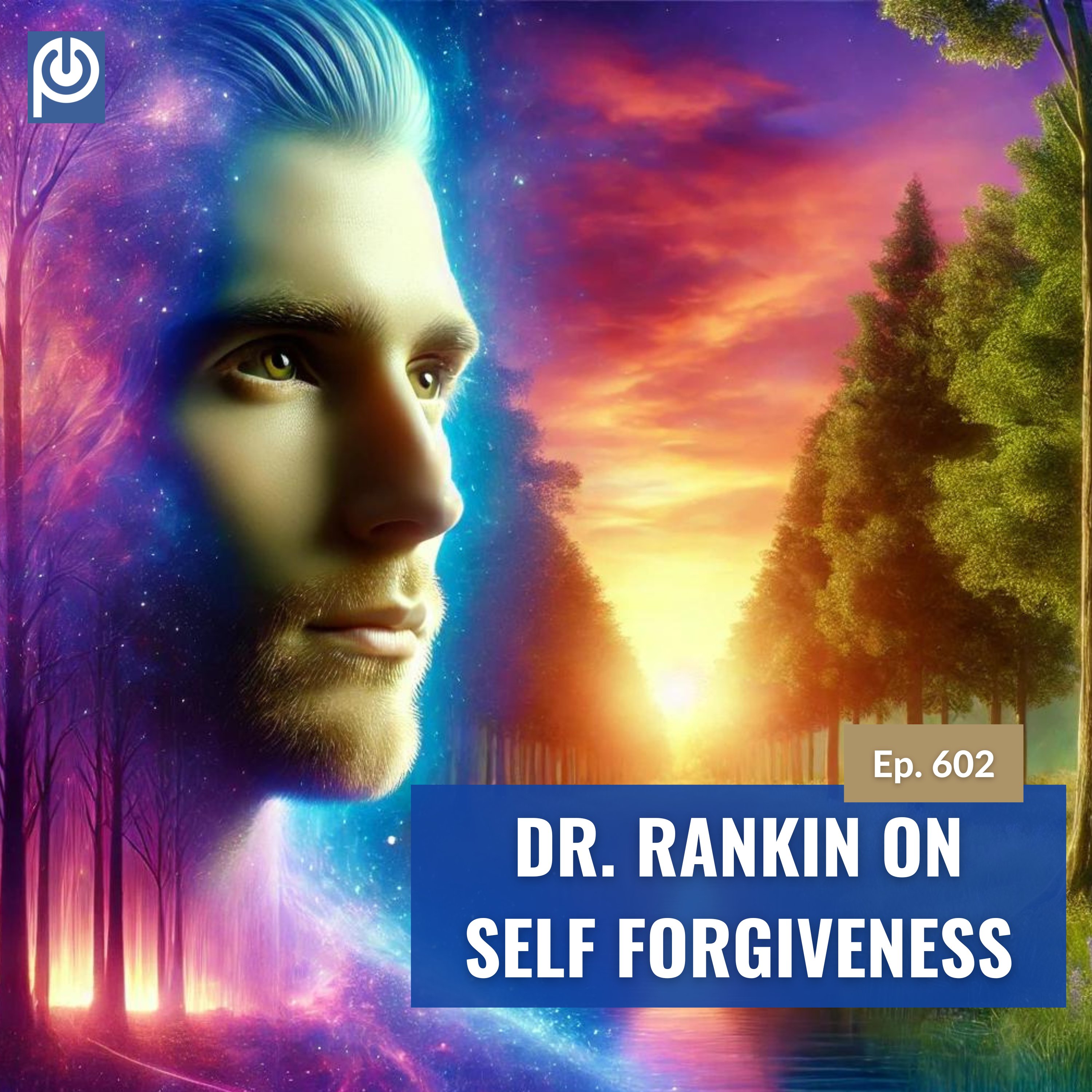 The Porn Reboot Podcast Episode 602: Dr. Rankin on Self Forgiveness