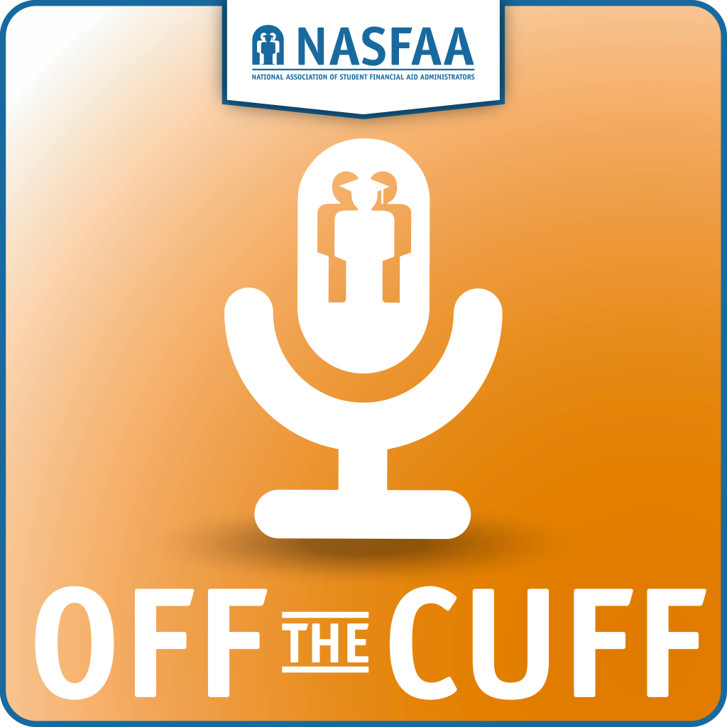NASFAA\'s Off the Cuff Podcast