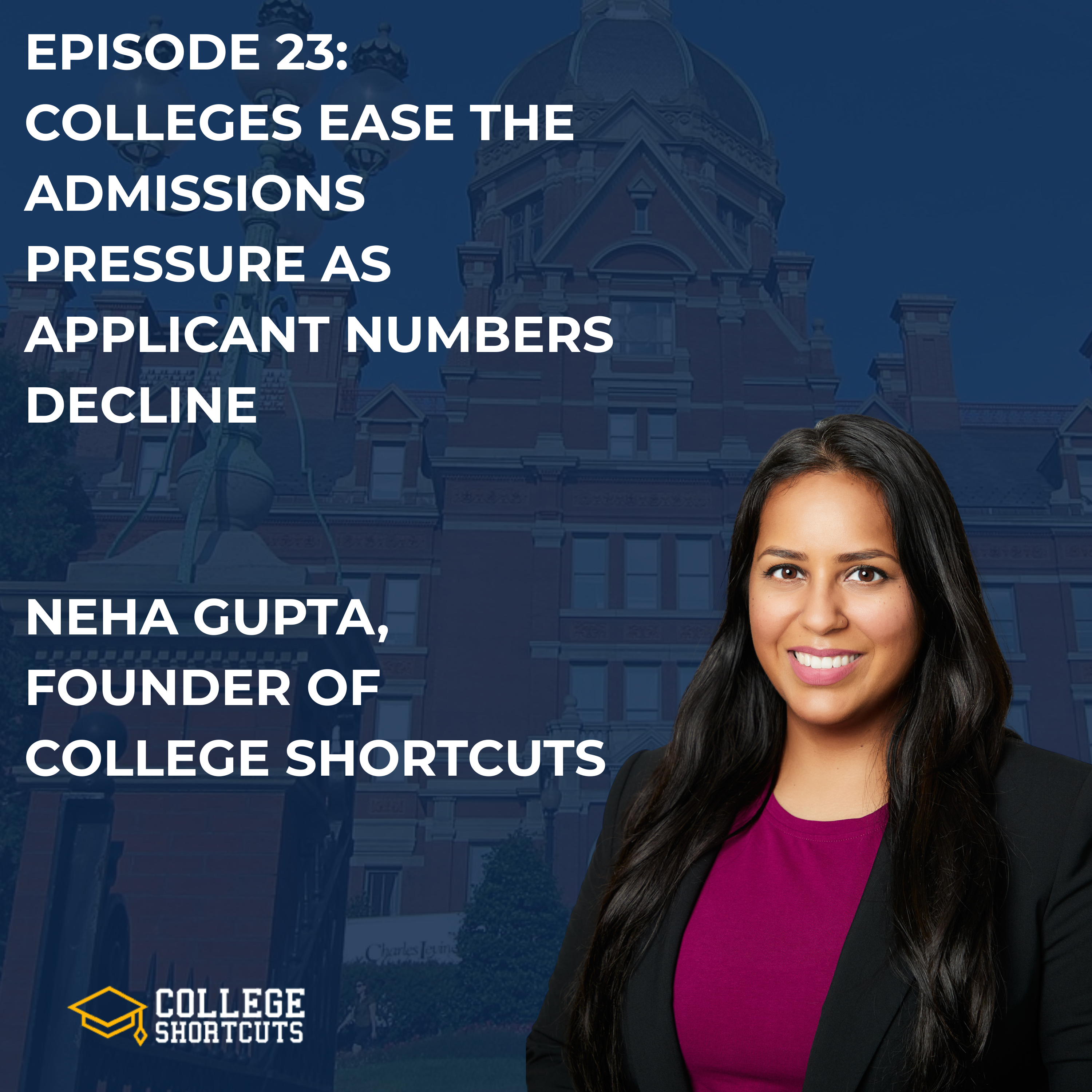 EPISODE 23: COLLEGES EASE THE ADMISSIONS PRESSURE AS APPLICANT NUMBERS DECLINE