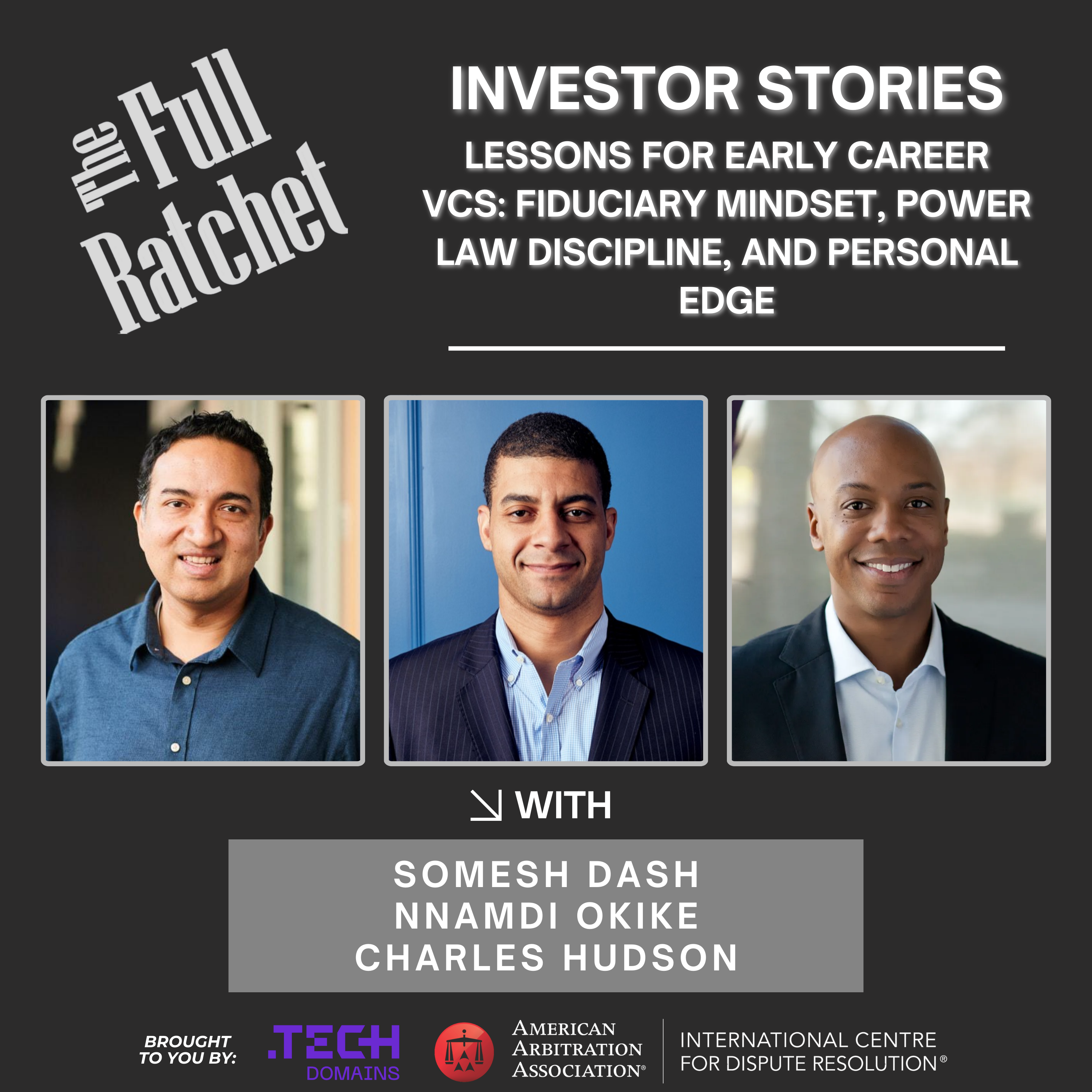 Investor Stories 457: Lessons for Early Career VCs: Fiduciary Mindset, Power Law Discipline, and Personal Edge (Dash, Okike, Hudson) thumbnail