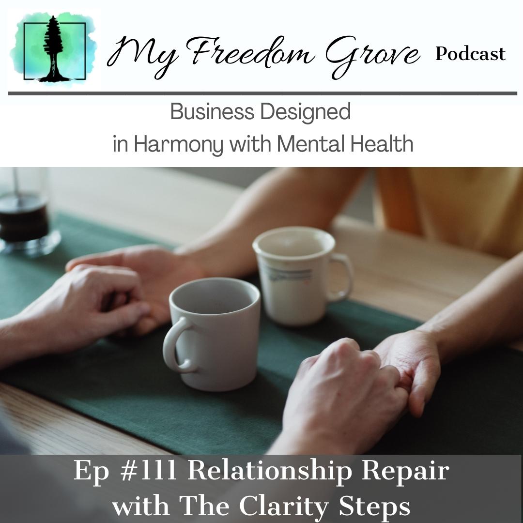 Episode #111 Relationship Repair with The Clarity Steps