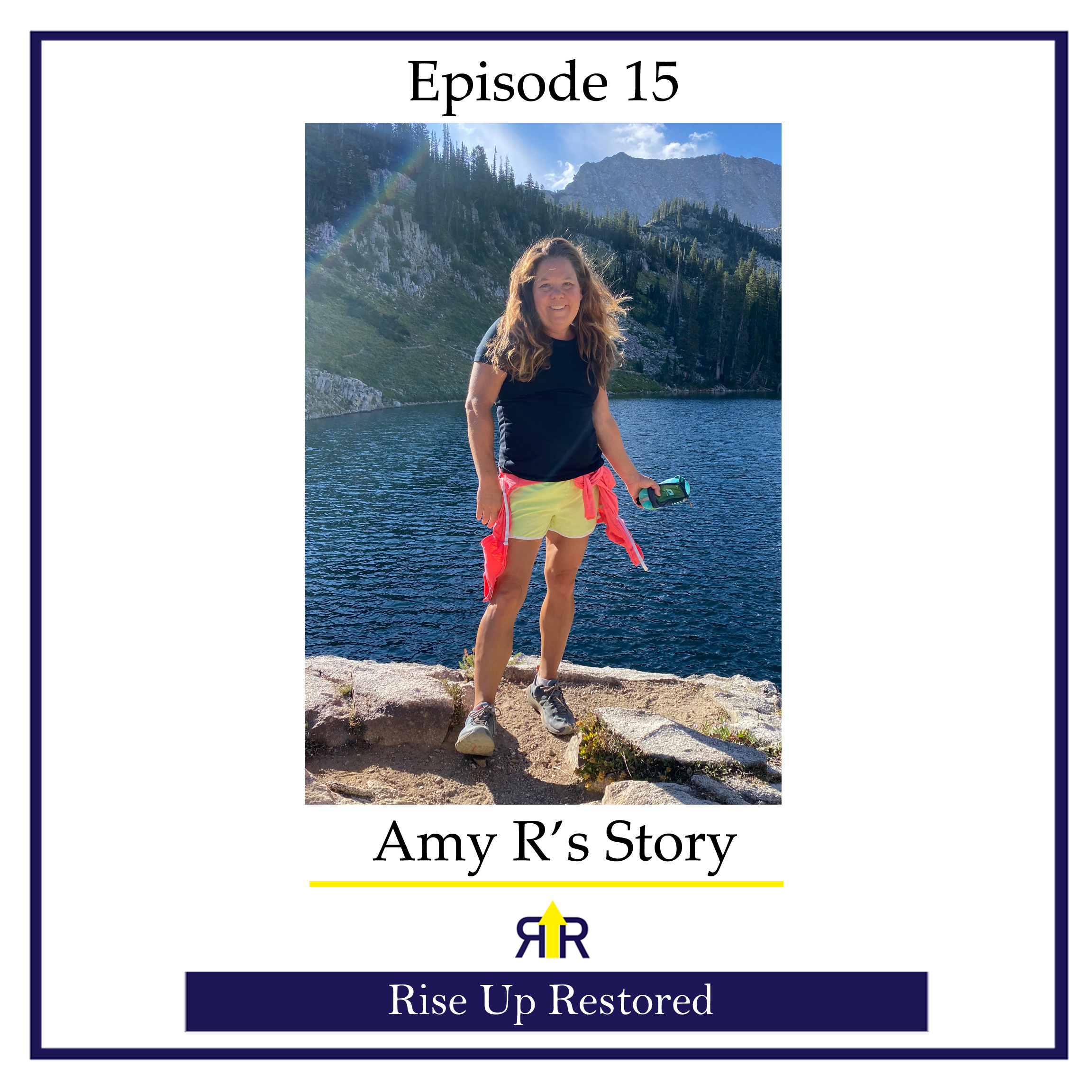 Ep. #15- Amy R's Story