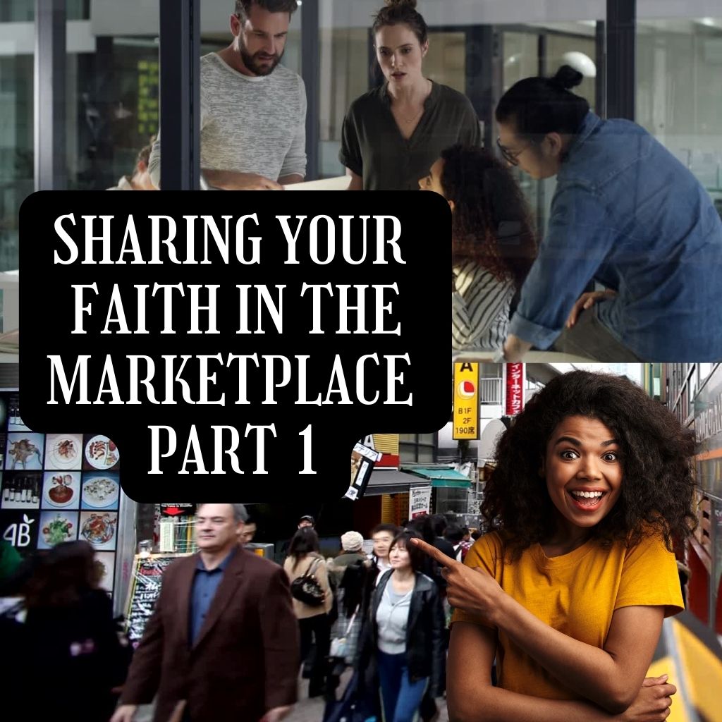 Sharing Faith In The Market Place Part 1
