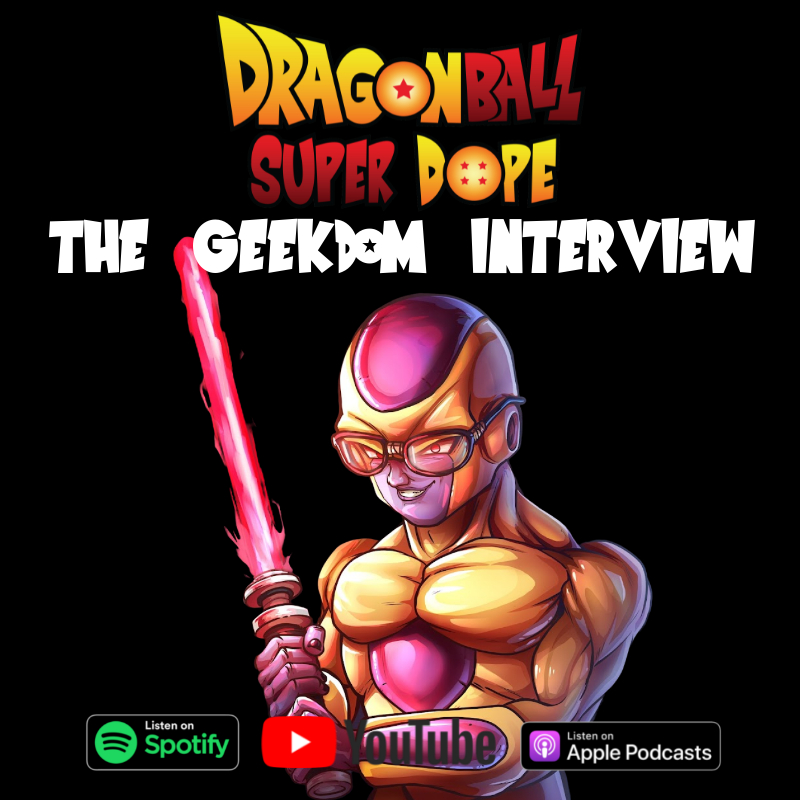 Dragon Ball Super Dope - A Dragon Ball Podcast