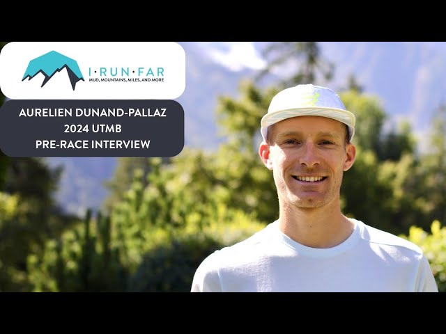 Aurélien Dunand-Pallaz Pre-2024 UTMB Interview