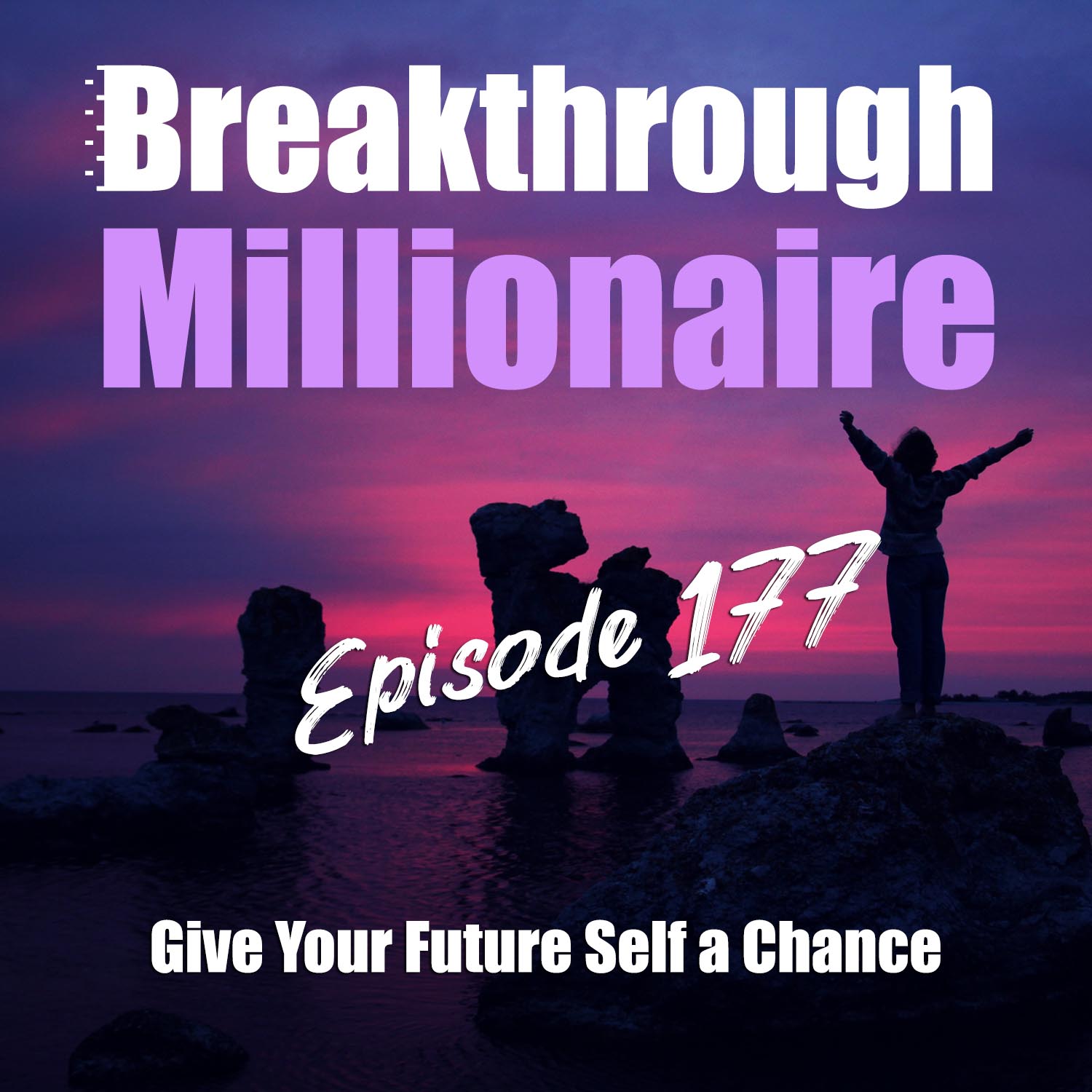 cover of episode 177: Give Your Future Self a Chance