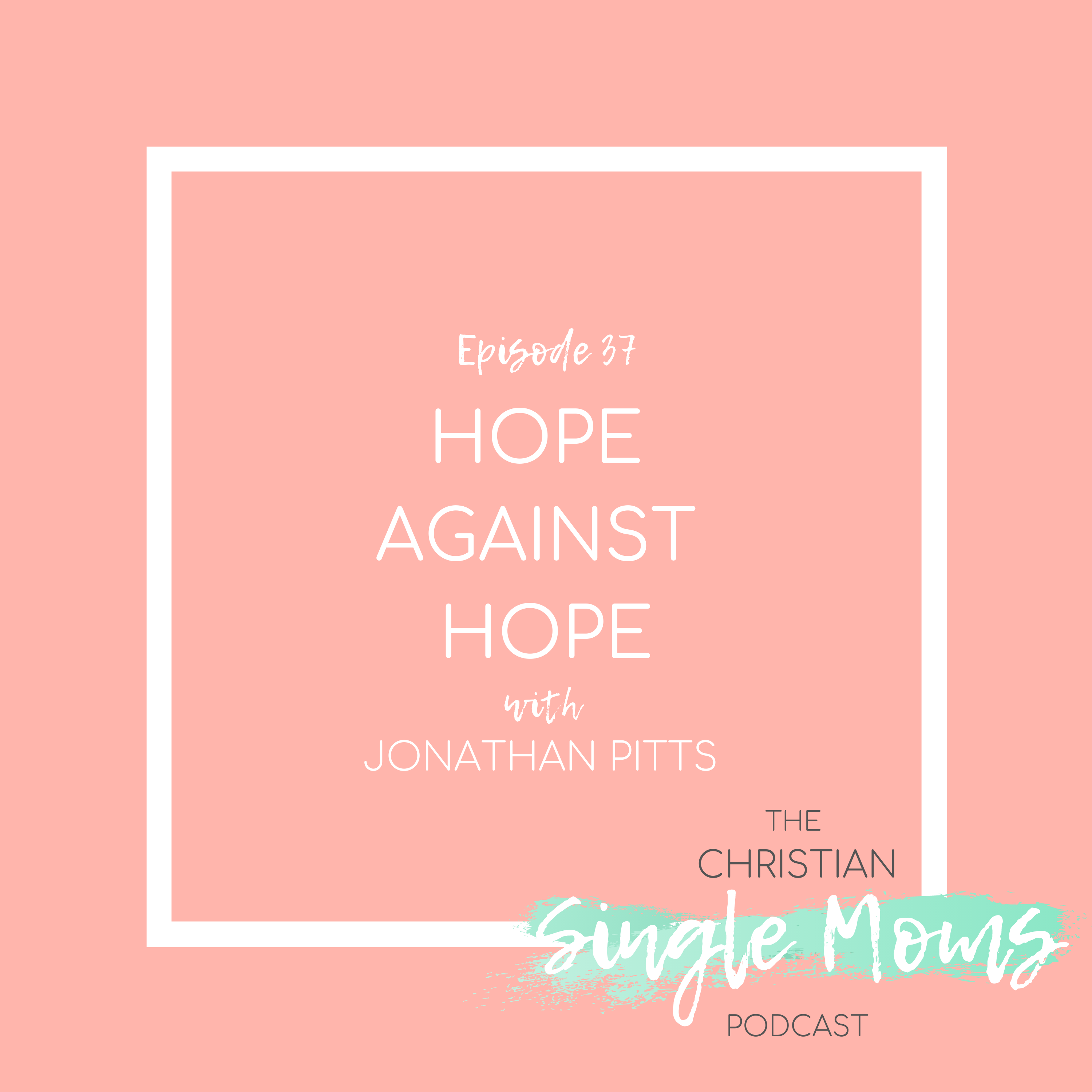 Hope Against Hope with Jonathan Pitts