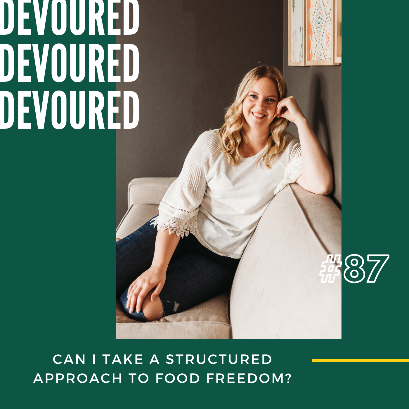 87. Can I Take a Structured Approach To Food Freedom?