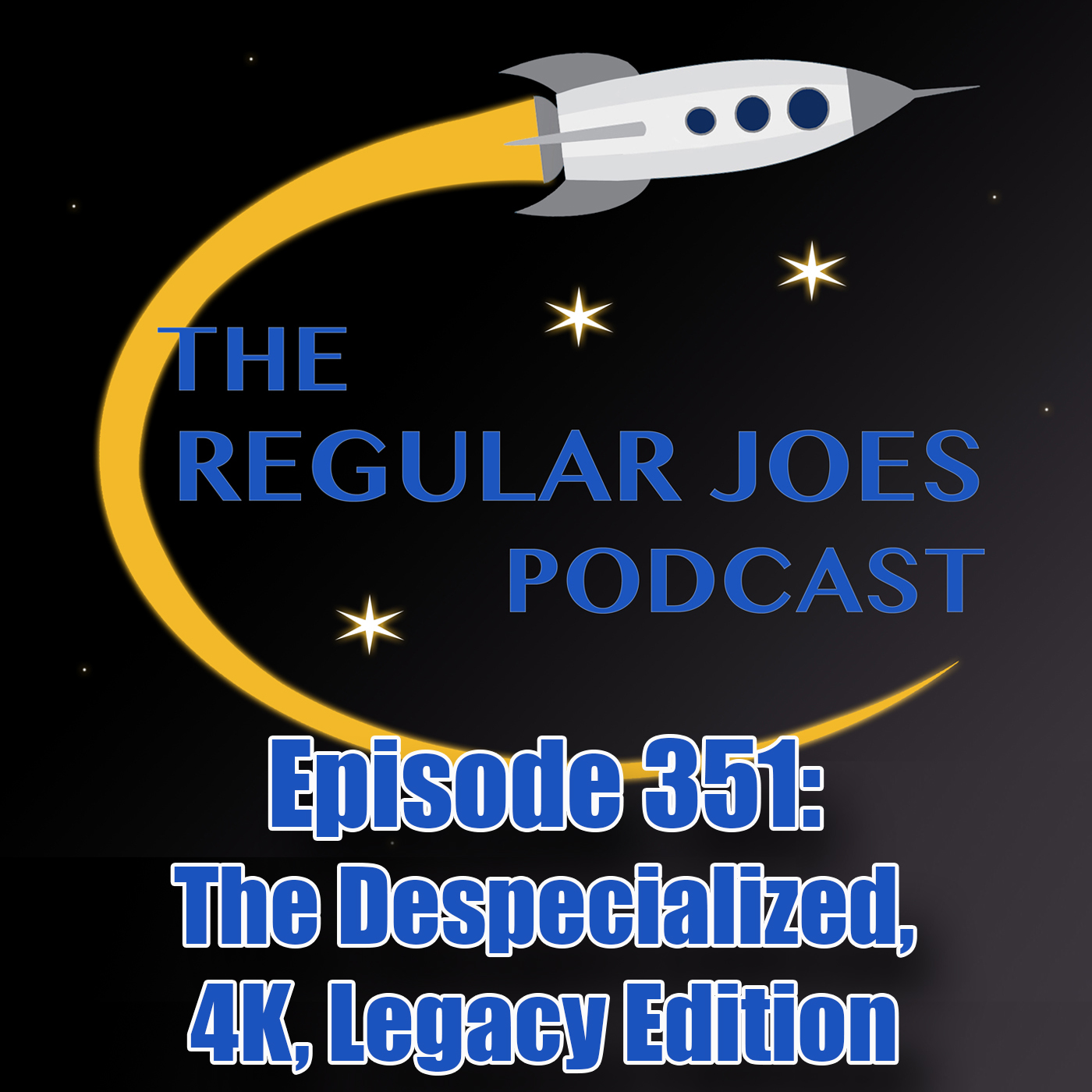 Episode 351: The Despecialized, 4K, Legacy Edition