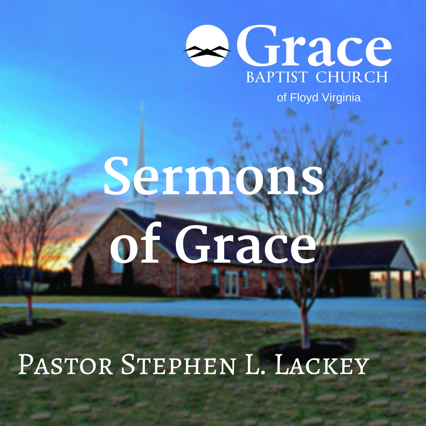 Grace Baptist Sermons by Stephen Lackey