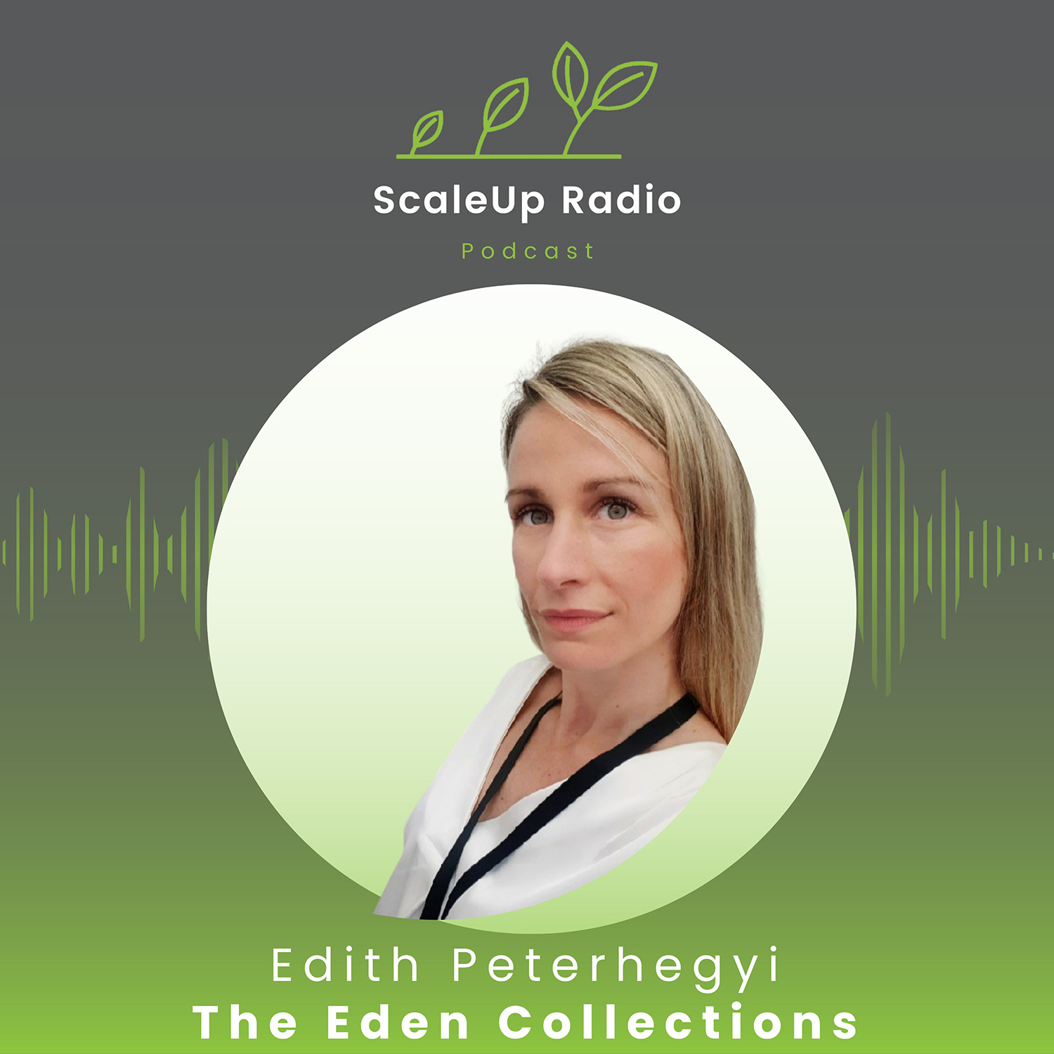 Episode #506 - Evolving From Handmade Gifts To A Successful Wellness & Lifestyle Brand - with Edith Peterhegyi — ScaleUp Radio Episode #506